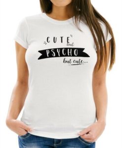 Psycho Cute t shirt