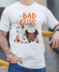 The Bad Guys unisex t shirt