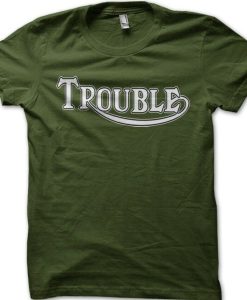 Trouble t-shirt