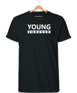 YOUNG FOREVER T SHIRT
