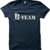 the b team t shirt