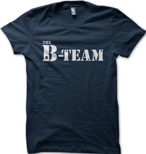 the b team t shirt