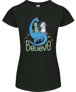 Believe in Dragons Unicorns Aliens Funny T-Shirt