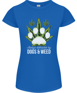 Distracted by Dogs and Weed Funny Drugs Womens T-Shirt