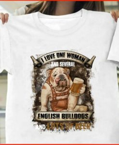 I Love One Woman And Several English Bulldogs T_Shirt