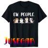 Cat Lover Ew People Cats T-Shirt