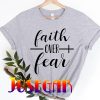 Faith Over Fear T-Shirt