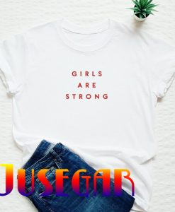 Girls Are Strong T-Shirt