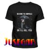 Keanu Reeves Be Kind To Animals Or I'll Kill You T-Shirt