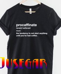 Procaffinate T-Shirt