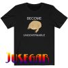 Become Ungovernable Frog Funny Meme T-Shirt