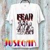 Fear T Shirt