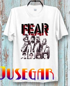 Fear T Shirt