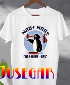Funny Pingu Noot Noot Motherfuckers T-Shirt