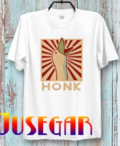 Honk Duck Goose T Shirt