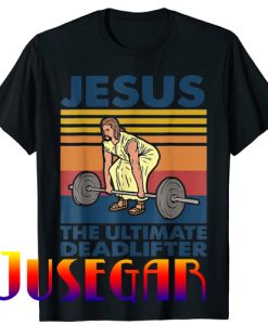 Jesus The Ultimate Deadlifter Funny Vintage Gym Christian T-Shirt