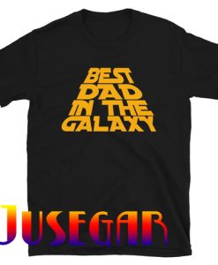 Best Dad in the Galaxy T-Shirt