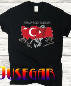 Pray for Turkey shirt Turkey Earthquake T-Shirt