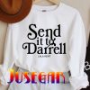 Send it to Darrell Lala Kent Sweatshirt