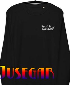 Send it to Darrell Unisex Sweatshirt