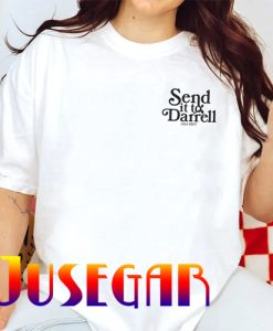 Send it to Darrell Unisex T-Shirt