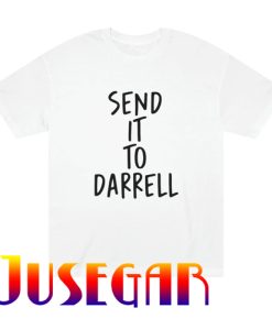 Send it to Darrell Unisex TShirt